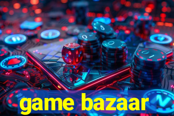 game bazaar